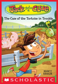 Jack Gets a Clue #2: The Case of the Tortoise in Trouble Nancy Krulik Author