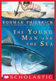 The Young Man And The Sea - Rodman Philbrick