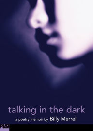 Talking in the Dark Billy Merrell Author