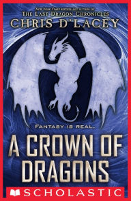 A Crown of Dragons (UFiles #3) Chris d'Lacey Author