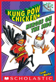 Heroes on the Side (Kung Pow Chicken Series #4) Cyndi Marko Author