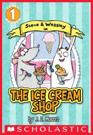 Scholastic Reader Level 1: The Ice Cream Shop Jennifer E. Morris Author