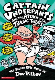 Captain Underpants and the Attack of the Talking Toilets Dav Pilkey Author