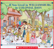 If You Lived in Williamsburg in Colonial Days Barbara Brenner Author