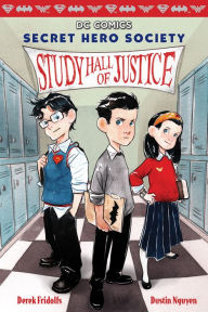 Study Hall of Justice (DC Comics: Secret Hero Society Series #1) Derek Fridolfs Author