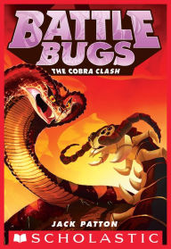 The Cobra Clash (Battle Bugs #5) Jack Patton Author