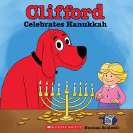 Clifford Celebrates Hanukkah (Clifford, the Big Red Dog Series) Norman Bridwell Author