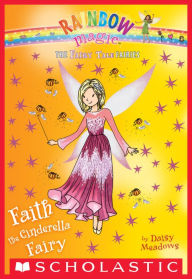Faith the Cinderella Fairy (Rainbow Magic: Fairy Tale Fairies Series #3) Daisy Meadows Author