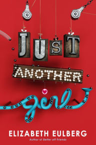 Just Another Girl Elizabeth Eulberg Author
