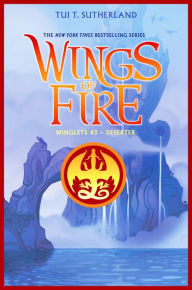Deserter (Wings of Fire: Winglets #3) Tui T. Sutherland Author