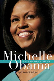 Michelle Obama: An American Story David Colbert Author