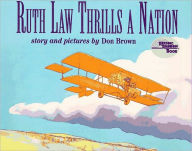 Ruth Law Thrills a Nation - Don Brown