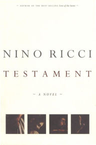 Testament: A Novel Nino Ricci Author