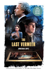 The Last Vermeer Jonathan Lopez Author