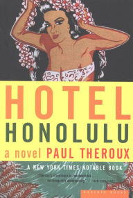 Hotel Honolulu: A Novel Paul Theroux Author