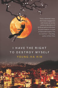 I Have the Right to Destroy Myself Young-ha Kim Author