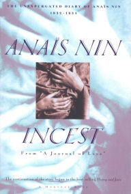 Incest: From A Journal of Love: The Unexpurgated Diary of Anaïs Nin, 1932-1934 Anaïs Nin Author