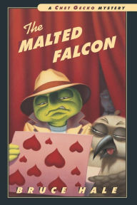 The Malted Falcon (Chet Gecko Series) Bruce Hale Author
