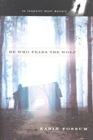 He Who Fears the Wolf (Inspector Sejer Series #3) Karin Fossum Author