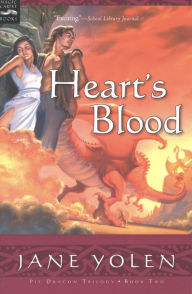 Heart's Blood (Pit Dragon Chronicles Series #2) Jane Yolen Author