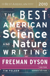 The Best American Science and Nature Writing 2010 Freeman Dyson Editor