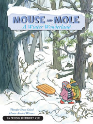 Mouse and Mole, A Winter Wonderland: A Winter and Holiday Book for Kids