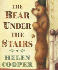 The Bear under the Stairs Helen Cooper Author