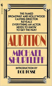 Audition: Everything an Actor Needs to Know to Get the Part Michael Shurtleff Author