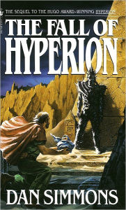 The Fall of Hyperion (Hyperion Series #2) Dan Simmons Author