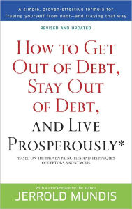 How to Get Out of Debt, Stay Out of Debt, and Live Prosperously*: Based on the Proven Principles and Techniques of Debtors Anonymous Jerrold Mundis Au