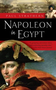 Napoleon in Egypt Paul Strathern Author