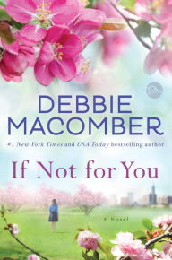 If Not for You Debbie Macomber Author