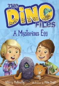 The Dino Files #1: A Mysterious Egg Stacy McAnulty Author