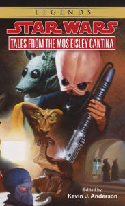 Star Wars Tales from the Mos Eisley Cantina Kevin Anderson Author