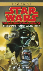 Star Wars The Bounty Hunter Wars #1: The Mandalorian Armor K. W. Jeter Author
