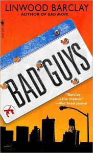 Bad Guys Linwood Barclay Author