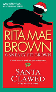 Santa Clawed (Mrs. Murphy Series #17) Rita Mae Brown Author