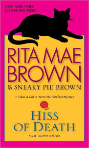 Hiss of Death (Mrs. Murphy Series #19) Rita Mae Brown Author