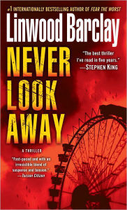 Never Look Away: A Thriller Linwood Barclay Author