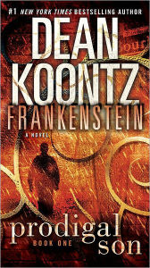 Prodigal Son (Dean Koontz's Frankenstein #1) Dean Koontz Author
