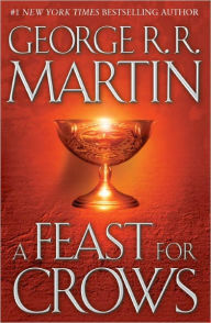 A Feast for Crows (A Song of Ice and Fire #4) George R. R. Martin Author