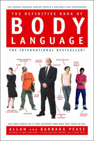 The Definitive Book of Body Language: Why What People Say Is Very Different from What They Think or Feel Barbara Pease Author