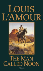 Man Called Noon - Louis L'Amour