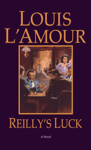 Reilly's Luck - Louis L'Amour