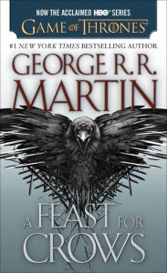 A Feast for Crows (A Song of Ice and Fire #4) George R. R. Martin Author