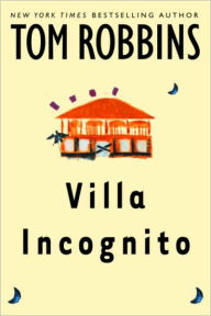 Villa Incognito Tom Robbins Author