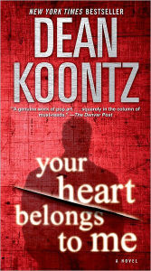 Your Heart Belongs to Me: A Novel Dean Koontz Author