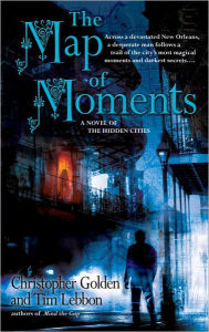 Map of Moments: A Novel of the Hidden Cities - Christopher Golden