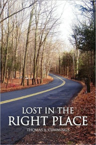 Lost in the Right Place Thomas A. Cummings Author