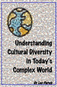 Understanding Cultural Diversity in Today's Complex World - Dr. Leo Parvis